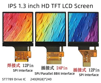 HD IPS 1,3-инчов 12PIN/24PIN SPI пълноцветен TFT LCD екран ST7789 Drive IC 3.3 В 8-битов паралелен интерфейс 240 (RGB) * 240
